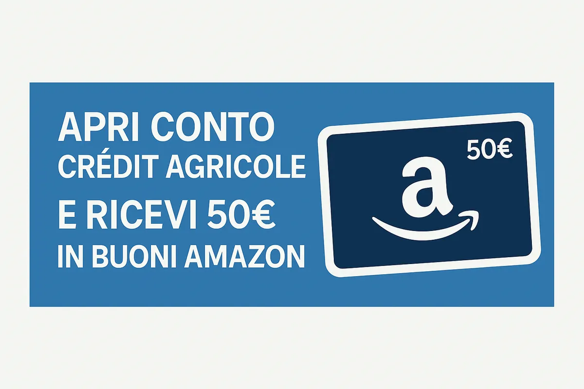 Ricevi 50€ in Buoni Regalo Amazon.it aprendo il Conto Crédit Agricole!